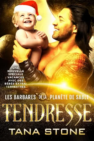 Tana Stone - Les Barbares de la planète de sable, Tome 7 : Tendresse